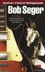 Bob Seger: Guitar Chord Songbook