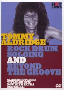 Hot Licks: Tommy Aldridge - Rock Drum Soloing And Beyond The Groove