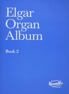 Edward Elgar: Elgar Organ Album - Book 2