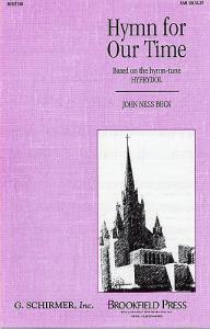 John Ness Beck: Hymn For Our Time (SAB)