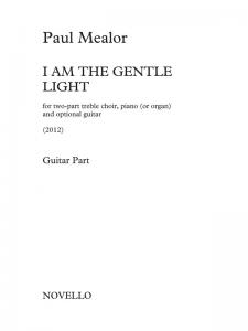 Paul Mealor: I Am The Gentle Light (Vocal Score)