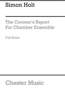 Simon Holt: The Coroners Report (Study Score)