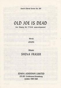 Shena Fraser: Old Joe Is Dead