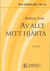 Anthony Joule: Av allt mitt hjärta (SATB)