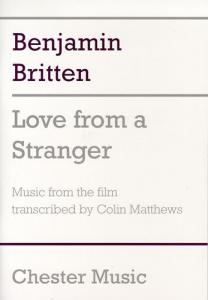 Benjamin Britten: Love From A Stranger (Score)