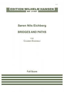 Søren Nils Eichberg: Bridges And Paths (Score)