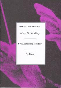 Albert Ketelbey: Bells Across The Meadows (Glocken In Der Ferne)