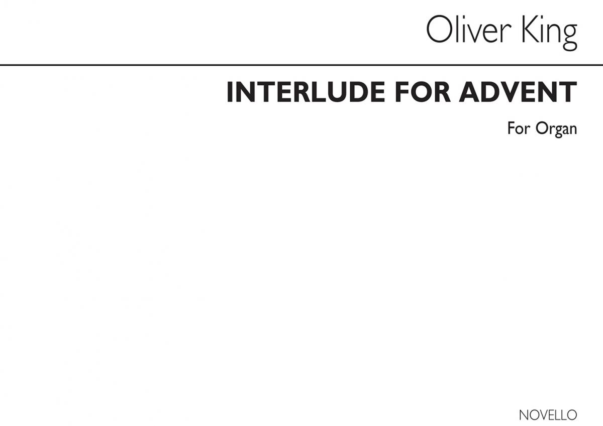 Oliver King: Interlude For Advent Op10 No.1 Organ