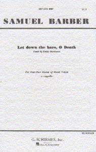 Samuel Barber: Let Down The Bars, O Death