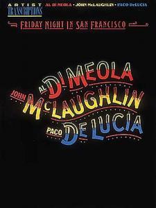 Al Di Meola, John McLaughlin, And Paco DeLuci: Friday Night In San Francisco Art