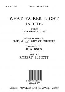 Robert Elliott: What Fairer Light Is This (Hymn) Satb/Organ