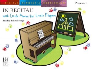 In Recital With Little Pieces For Little Fingers: Sunday School Songs