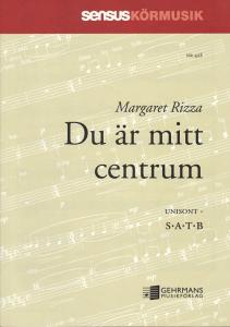 Margaret Rizza: Du är mitt centrum (You are the centre) (SATB)