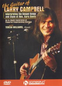 The Guitar Of Larry Campbell - Interpreting The Gospel Songs And Style Of Revere