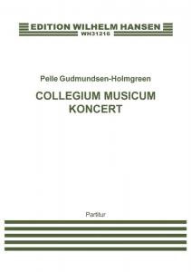 Pelle Gudmundsen-Holmgreen: Collegium Musicum Koncert (Score)