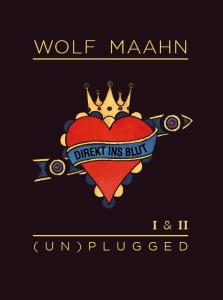 Wolf Maahn: Direkt Ins Blut - (Un)Plugged - I And II