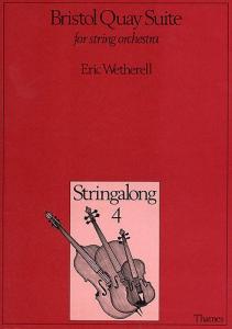 Eric Wetherell: Bristol Quay Suite for String Orchestra