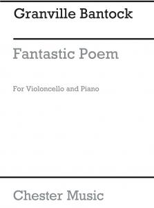 Bantock: Fantastic Poem for Cello with Piano Accompaniment