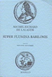 Michel-Richard De Lalande: Super Flumina Babilonis