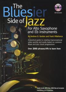 Andrew D. Gordon/Frank Villafranca: The Bluesier Side Of Jazz - Alto Saxophone/E