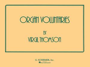 Virgil Thomson: Organ Voluntaries