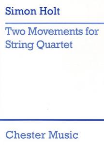 Simon Holt: Two Movements For String Quartet Score