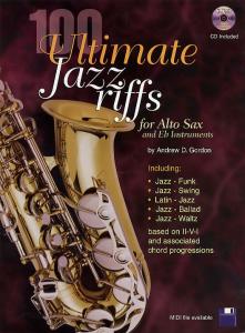 Andrew Gordon: 100 Ultimate Jazz Riffs - Alto Saxophone/E Flat Instruments