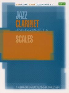 ABRSM Jazz: Clarinet Scales Levels/Grades 1-5