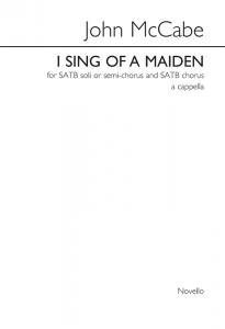 John McCabe: I Sing Of A Maiden (SATB)