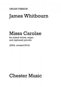 James Whitbourn: Missa Carolae (Revised 2012) - Organ Score