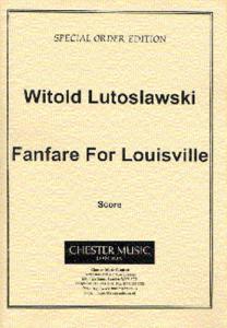 Witold Lutoslawski: Fanfare For Louisville