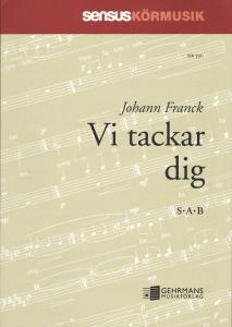 Johann Franck: Vi tackar dig (SAB)