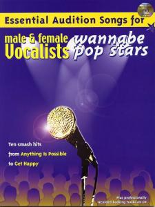 Essential Audition Songs For Male And Female Vocalists: Wannabe Pop Stars