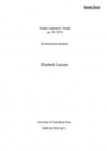 Elisabeth Lutyens: This Green Tide Op.103