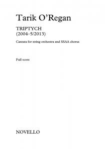 Tarik O'Regan: Triptych - SSAA/String Orchestra (Full Score)