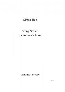 Simon Holt: String Sextet - The Torturer's Horse (Score)