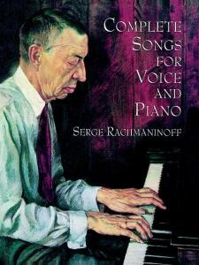 Serge Rachmaninoff: Complete Songs For Voice And Piano
