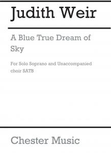 Judith Weir: A Blue True Dream Of Sky