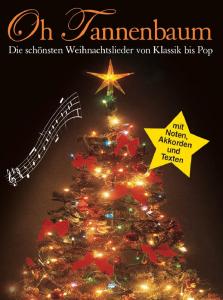 Oh Tannenbaum - Die Schönsten Weihnachtslieder Von Klassik Bis Pop