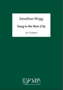 Jonathan Brigg: Song To The Bare City