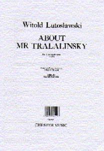 Witold Lutoslawski: About Mr Tralalinski