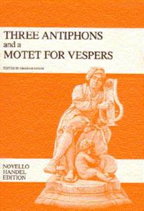 G.F. Handel: Three Antiphons And A Motet For Vespers