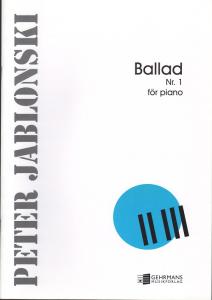 Peter Jablonski: Ballad Nr. 1 för piano (över en gammal folkvisa)