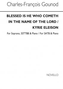 Charles Gounod: Blessed Is He Who Cometh S/Ssttbb/Piano / Kyrie Eleison Satb/Pf