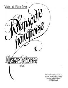 Oskar Rieding: Rhapsodie Hongroise For Violin And Piano Op.26
