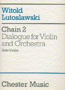 Witold Lutoslawski: Chain 2 Dialogue For Violin And Orchestra (part)
