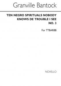 Granville Bantock: Nobody Knows De Trouble I See (No.3 From 'Ten Negro Spiritua