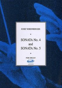 Josef Rheinberger: Sonatas 4 And 5 For Organ