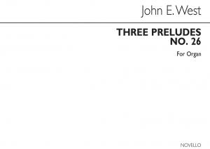 John E. West: Three Preludes Organ