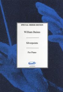 William Baines: Silverpoints - 4 Pieces For Pianoforte